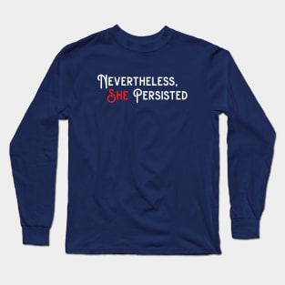 Nevertheless, she persisted (dark colors) Long Sleeve T-Shirt